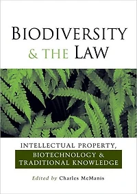 Biodiversity and the Law: Intellectual Property, Biotechnology Traditional Knowledge