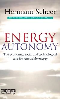 Energy Autonomy: The Economic, Social and Technological Case for Renewable