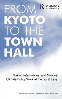 From Kyoto to the Town Hall: Making International and National Climate Policy Work at Local Level