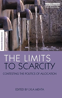 the Limits to Scarcity: Contesting Politics of Allocation