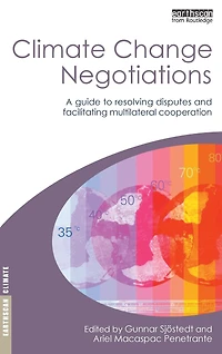 Climate Change Negotiations: A Guide to Resolving Disputes and Facilitating Multilateral Cooperation