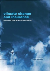 Climate Change and Insurance: Disaster Risk Financing Developing Countries