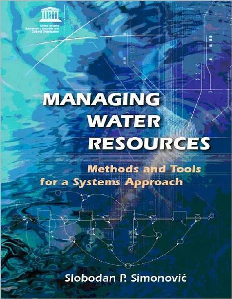 Managing Water Resources: Methods and Tools for a Systems Approach