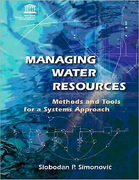 Managing Water Resources: Methods and Tools for a Systems Approach