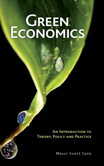 Green Economics: An Introduction to Theory, Policy and Practice