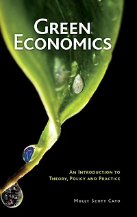 Green Economics: An Introduction to Theory, Policy and Practice