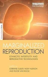 Marginalized Reproduction: Ethnicity, Infertility and Reproductive Technologies