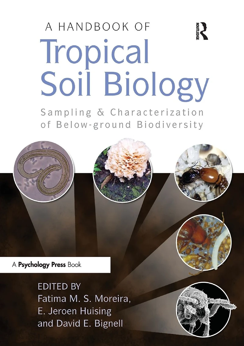 A Handbook of Tropical Soil Biology: Sampling and Characterization Below-ground Biodiversity