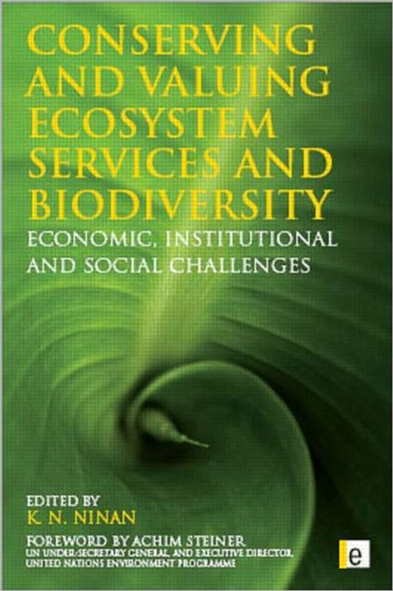 Conserving and Valuing Ecosystem Services Biodiversity: Economic, Institutional Social Challenges
