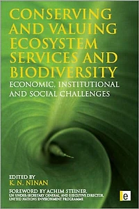 Conserving and Valuing Ecosystem Services Biodiversity: Economic, Institutional Social Challenges