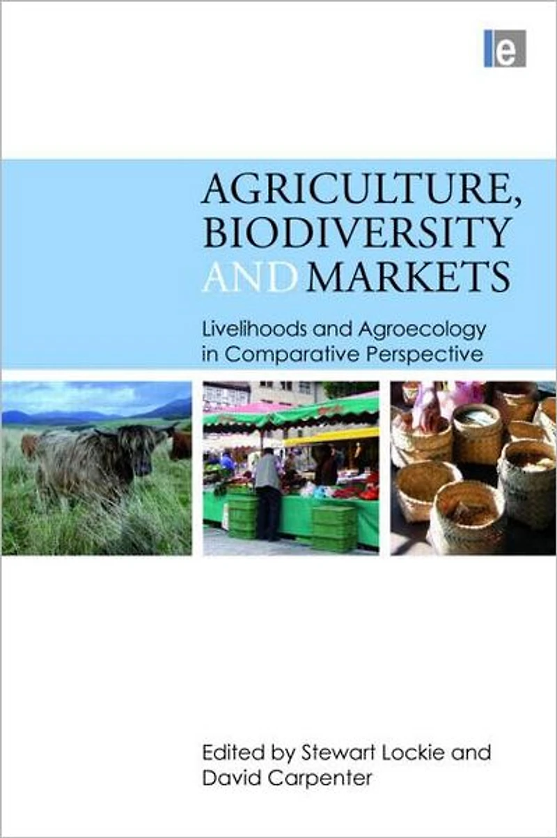 Agriculture, Biodiversity and Markets: Livelihoods Agroecology Comparative Perspective