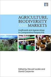 Agriculture, Biodiversity and Markets: Livelihoods Agroecology Comparative Perspective