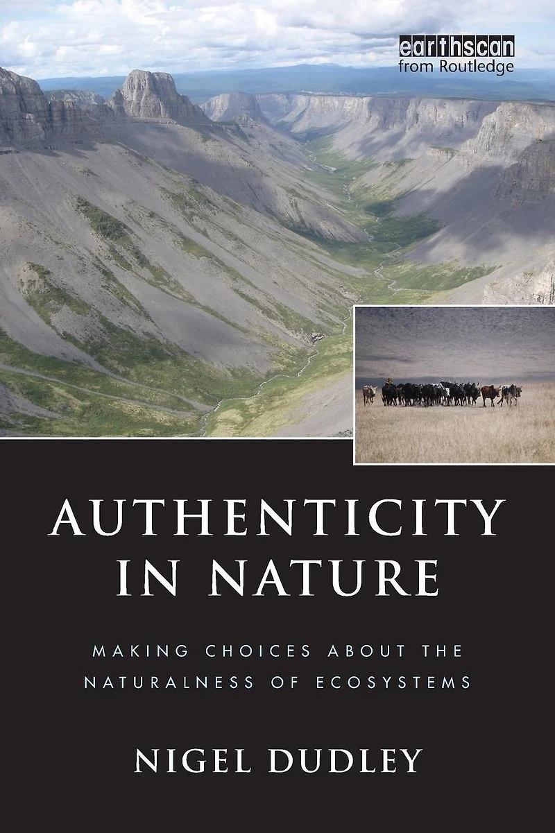 Authenticity Nature: Making Choices about the Naturalness of Ecosystems