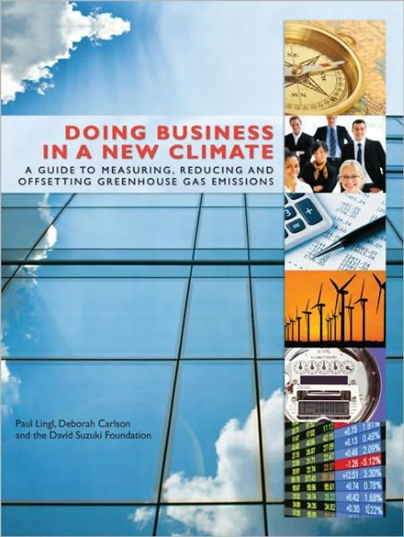 Doing Business A New Climate: Guide to Measuring, Reducing and Offsetting Greenhouse Gas Emissions