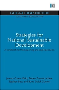Strategies for National Sustainable Development: A handbook their planning and implementation