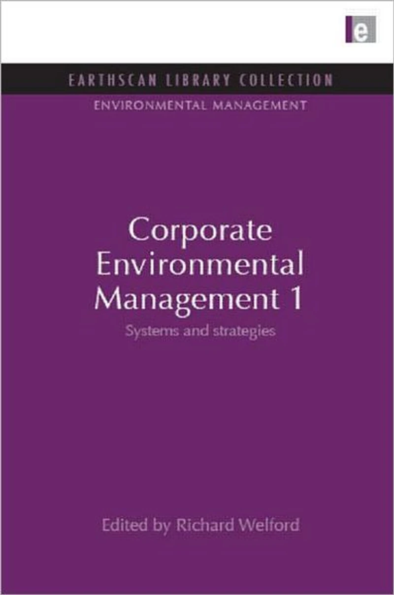 Corporate Environmental Management 1: Systems and Strategies