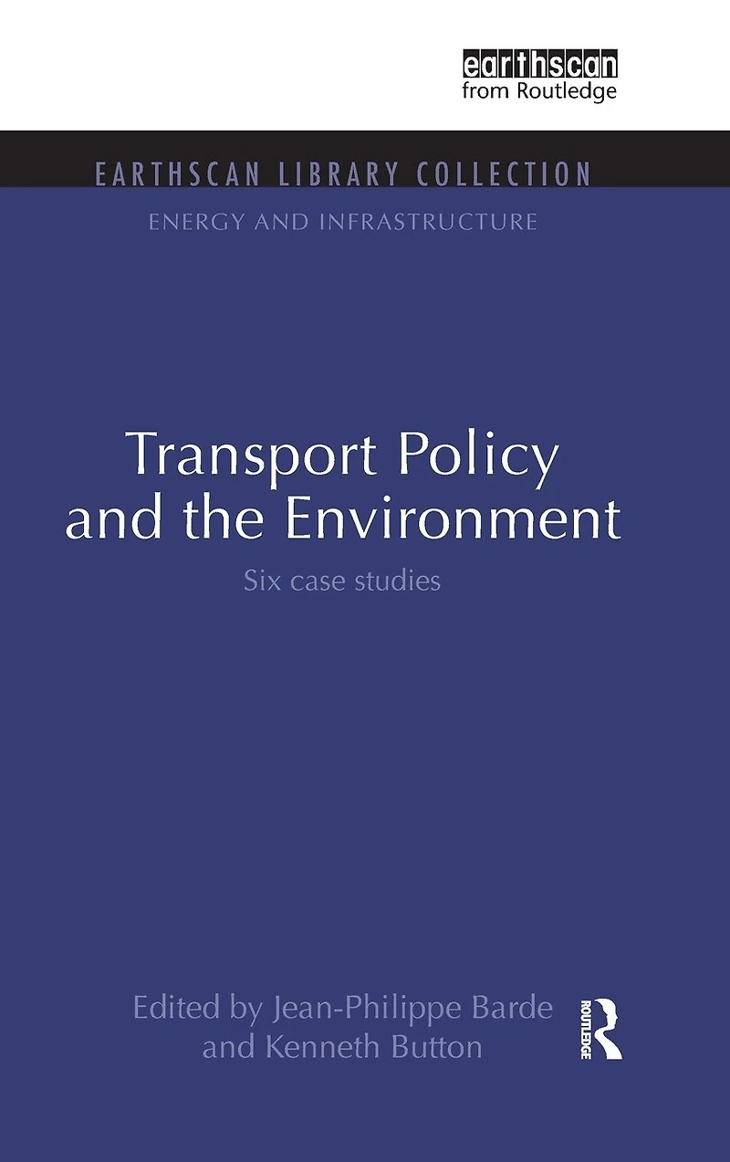 Transport Policy and the Environment: Six case studies