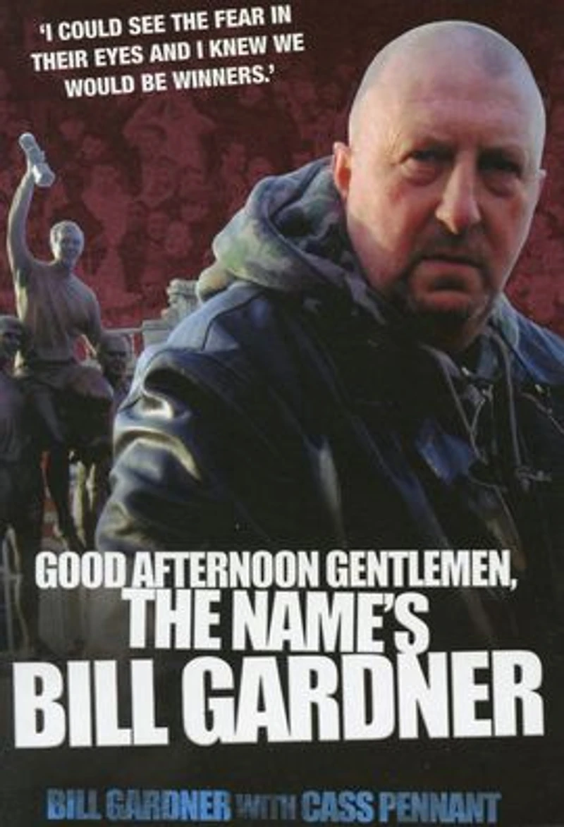 Good Afternoon Gentlemen, The Name's Bill Gardner