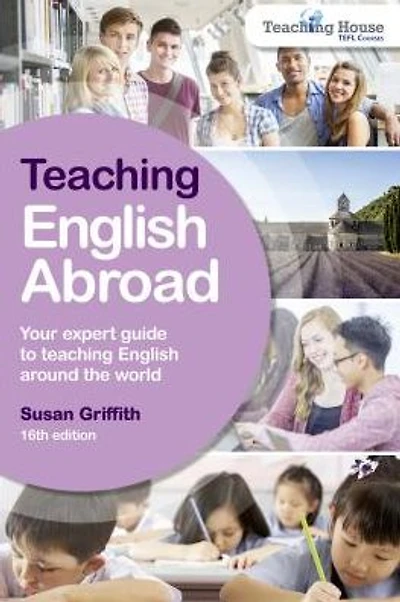 Teaching English Abroad: Your Expert Guide To Teaching English Around the World