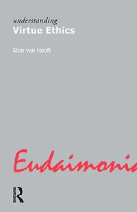 Understanding Virtue Ethics