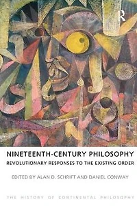 Nineteenth-Century Philosophy: Revolutionary Responses to the Existing Order