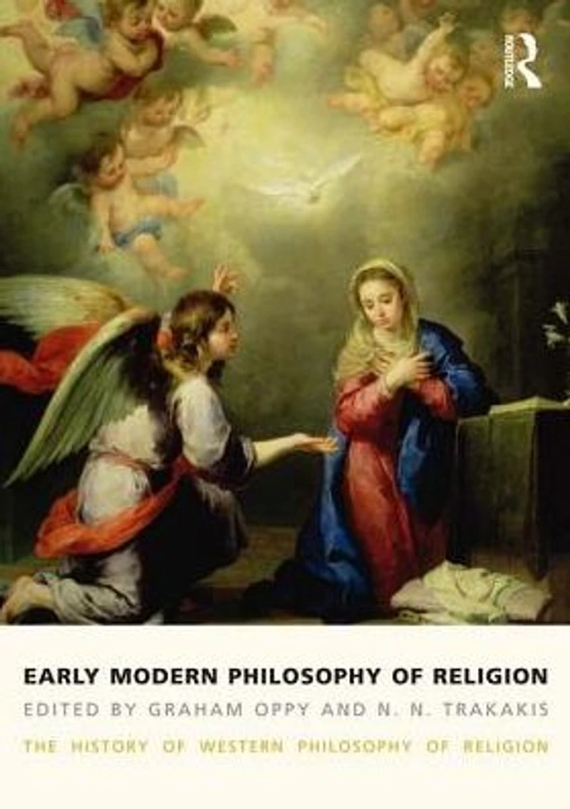 Early Modern Philosophy of Religion: The History Western Religion, volume 3