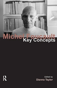 Michel Foucault: Key Concepts