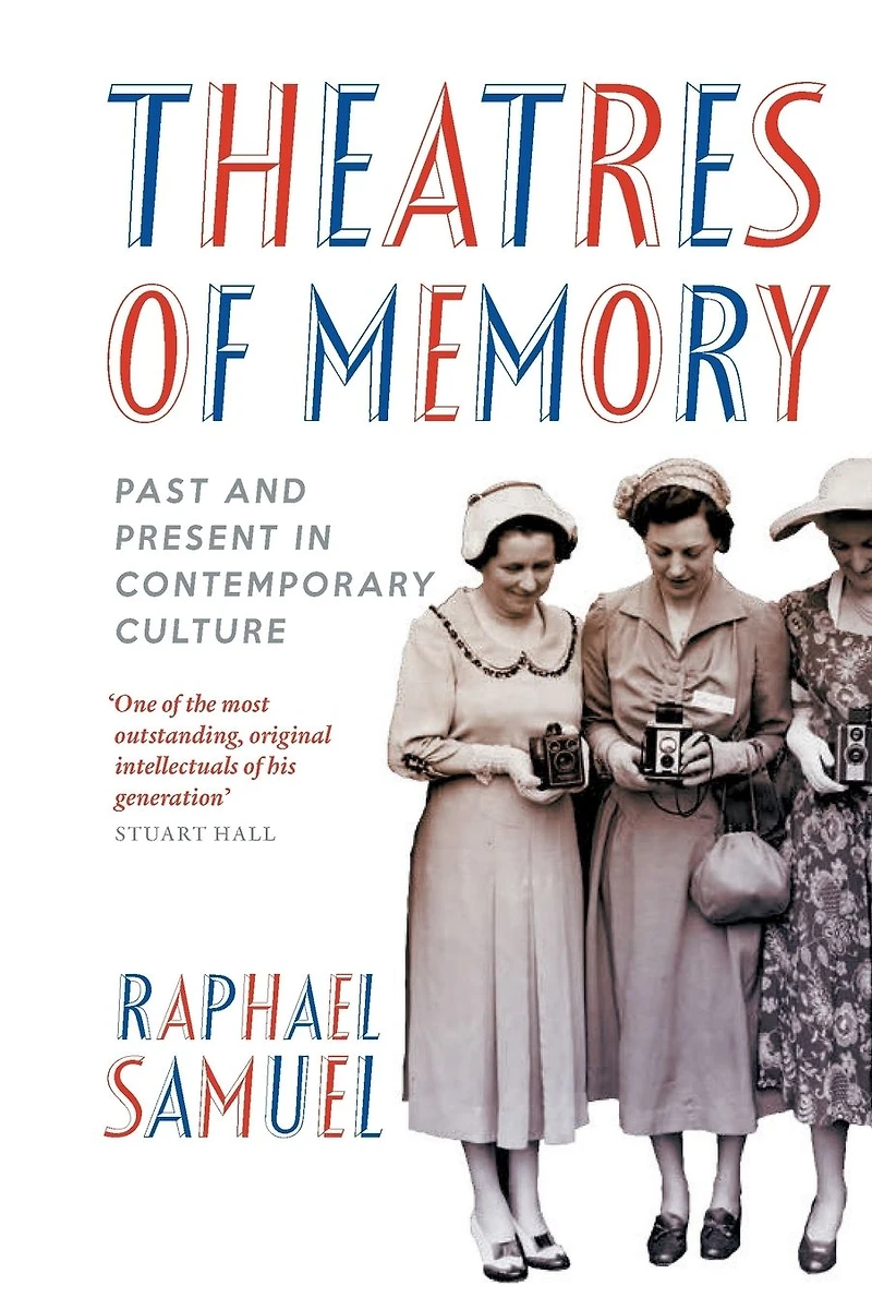 Theatres of Memory: Past and Present Contemporary Culture