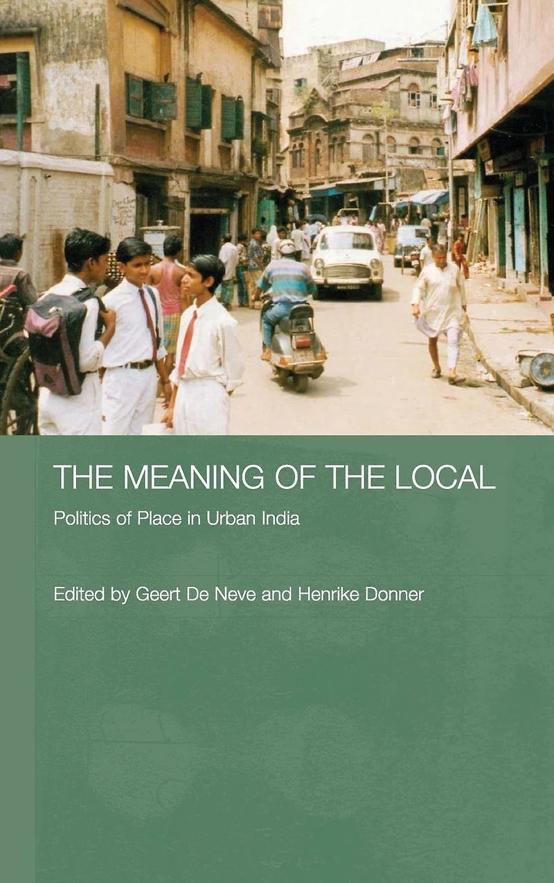 the Meaning of Local: Politics Place Urban India