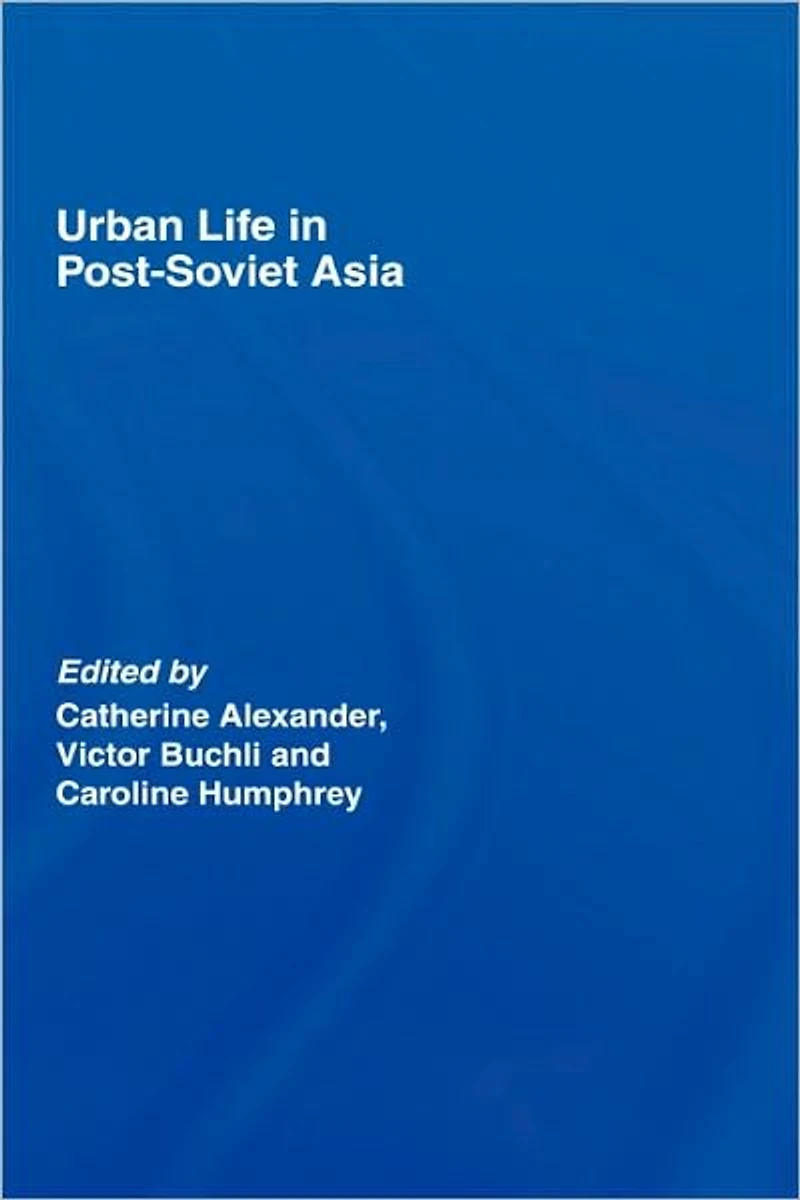 Urban Life Post-Soviet Asia