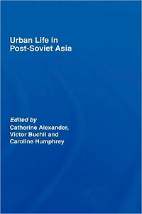 Urban Life Post-Soviet Asia