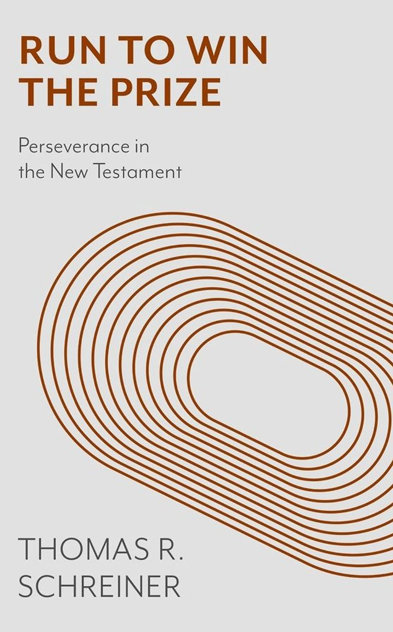 Run to Win the Prize: Perseverance New Testament