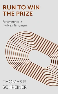 Run to Win the Prize: Perseverance New Testament