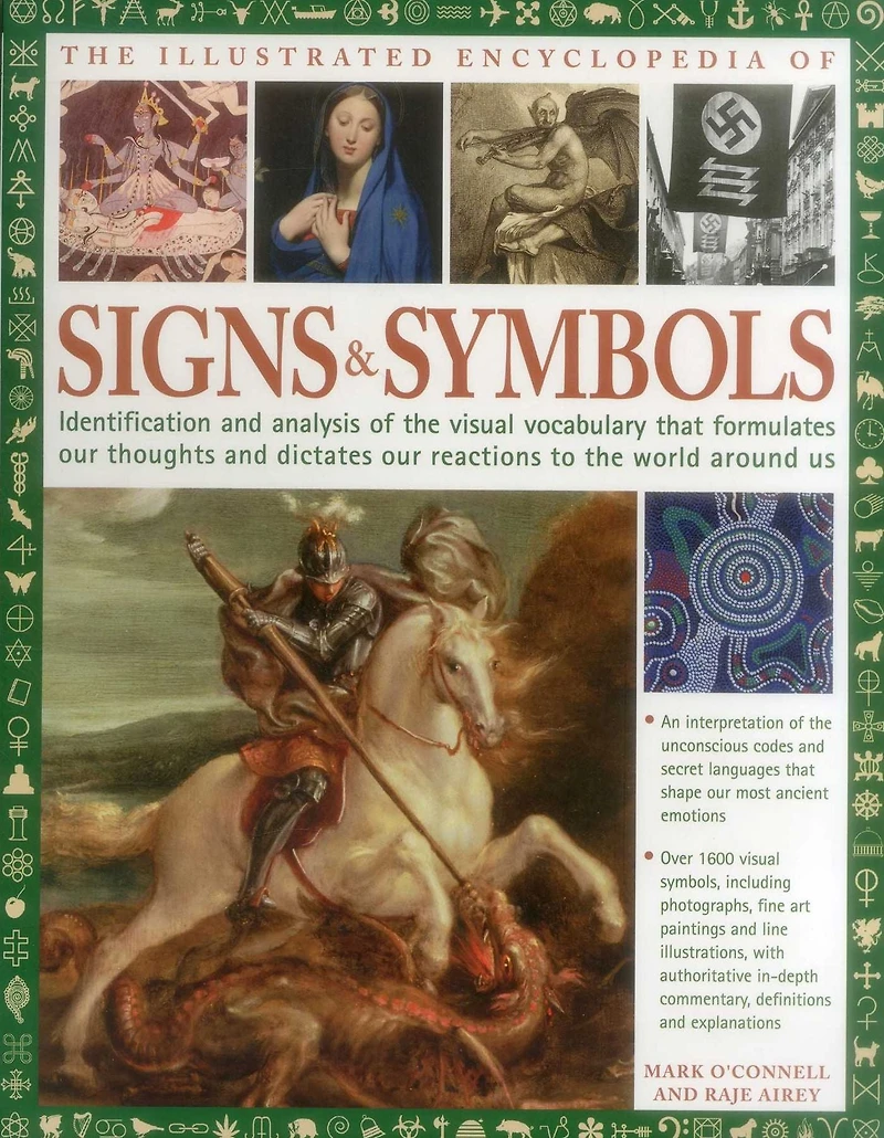 Complete Encylopedia of Signs and Symbols: Identification, Analysis And Interpretation Of The Visual Codes And The Subconscious Language That Shapes And Describes Our Thoughts And Emotions