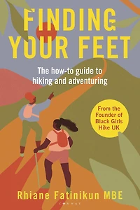 Finding Your Feet: The how-to guide to hiking and adventuring