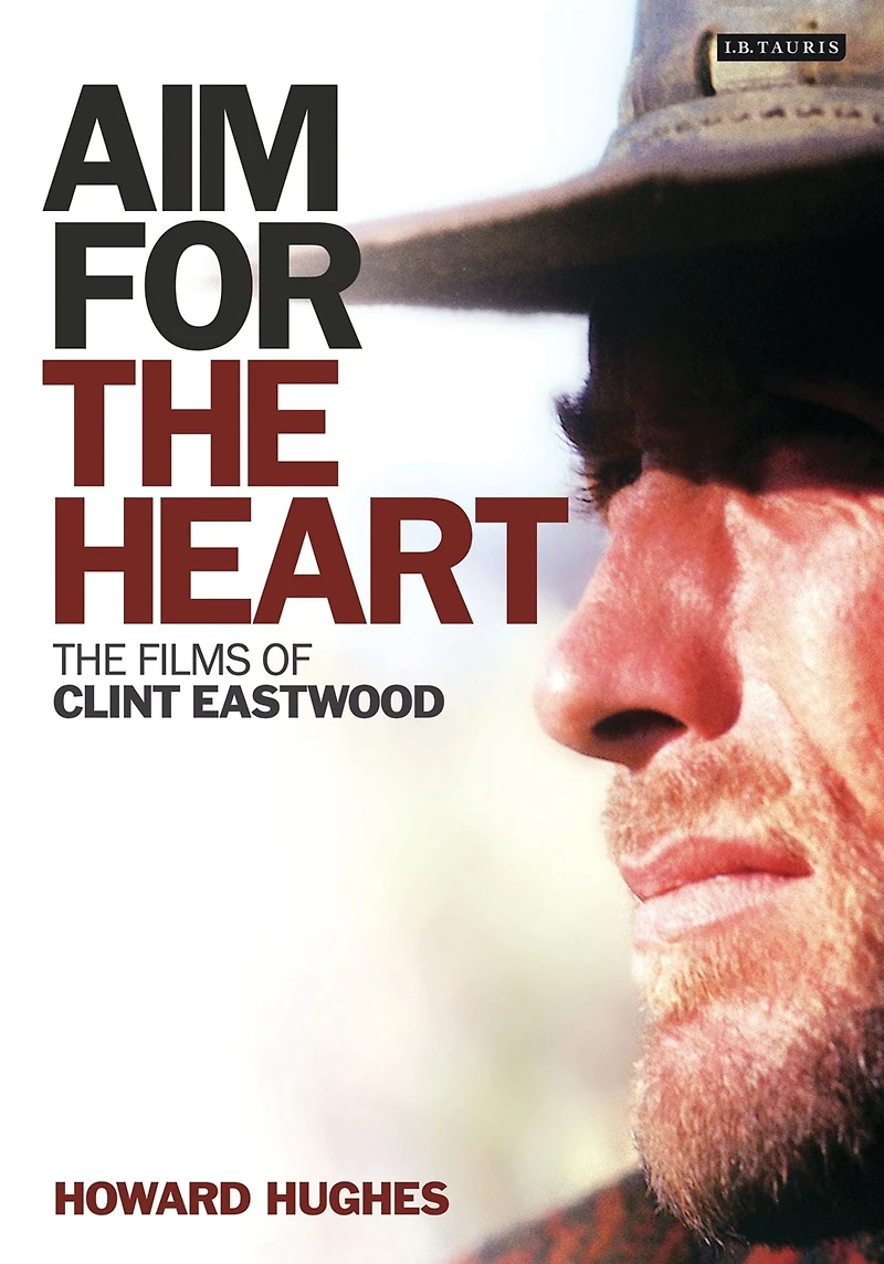 Aim for The Heart: Films of Clint Eastwood