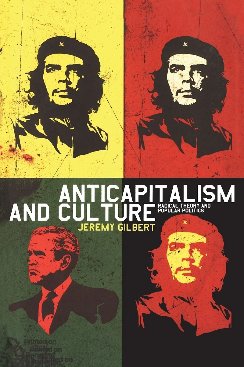 Anticapitalism and Culture: Radical Theory Popular Politics