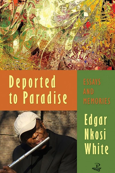Deported to Paradise: Essays and Memories