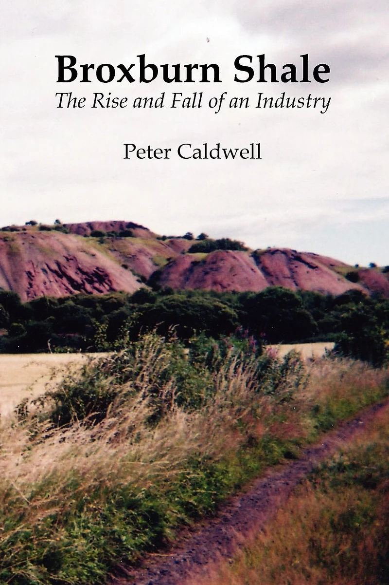 Broxburn Shale: The Rise and Fall of an Industry