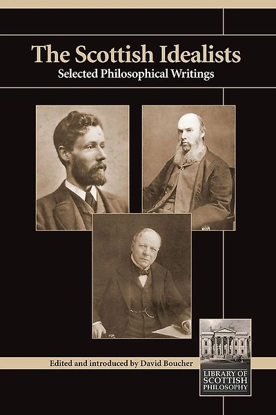Scottish Idealists: Selected Philosophical Writings