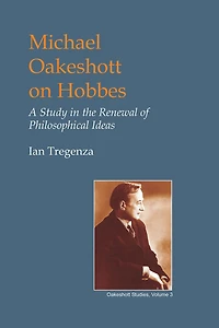 Michael Oakeshott on Hobbes: A Study the Renewal of Philosophical Ideas