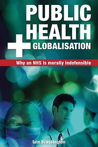 Public Health and Globalisation: Why a National Service is Morally Indefensible