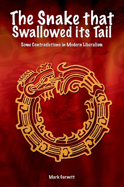 Snake That Swallowed Its Tail: Some Contradictions Modern Liberalism