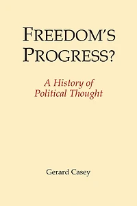 Freedom's Progress?: A History of Political Thought