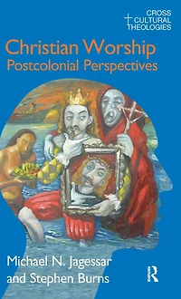Christian Worship: Postcolonial Perspectives