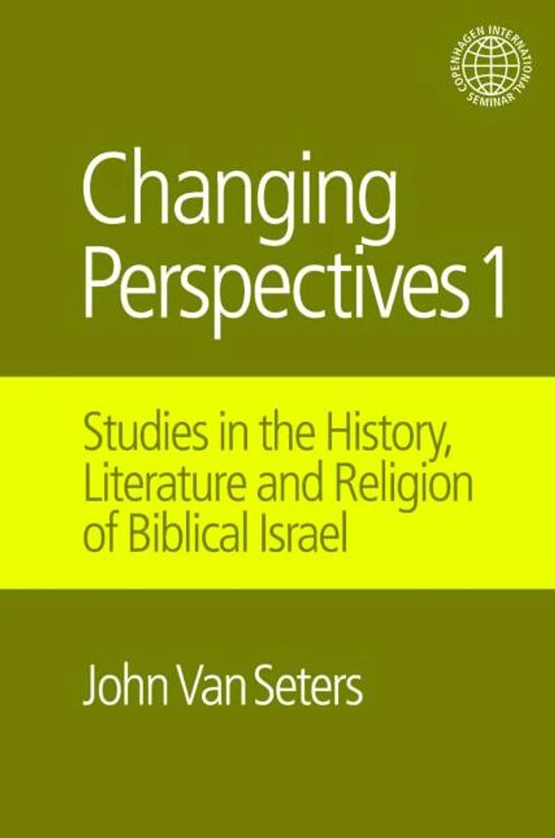 Changing Perspectives 1: Studies the History, Literature and Religion of Biblical Israel