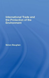 International Trade and the Protection of Environment