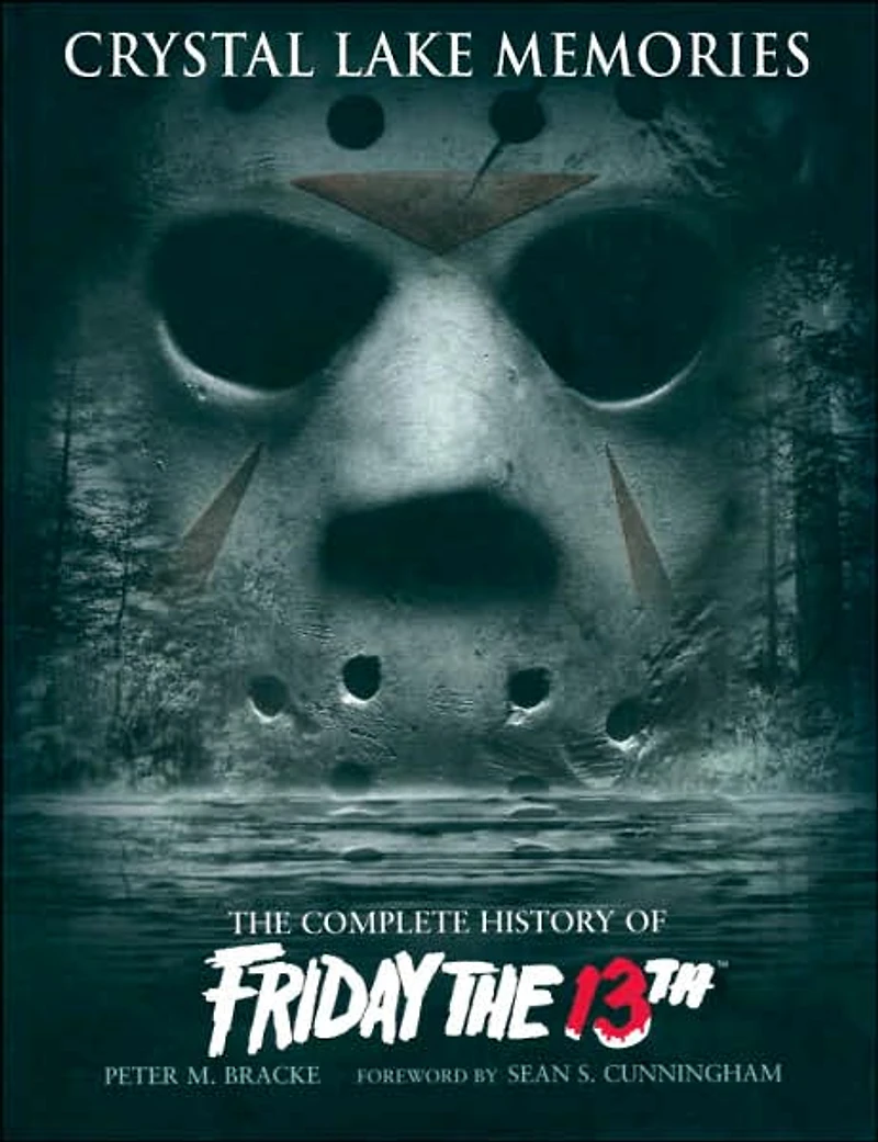 Crystal Lake Memories: the Complete History of Friday 13th (Enhanced Edition)