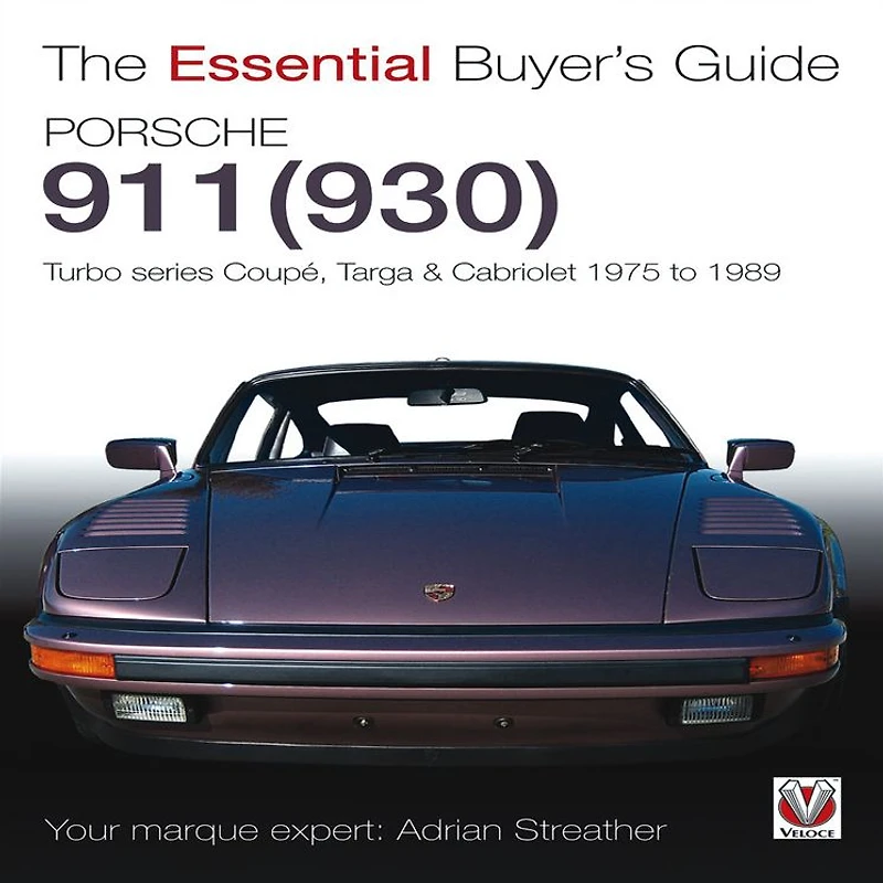 Porsche 930 Turbo & 911 (930 ) Turbo: Coupe, Targa, Cabriolet, Classic Slant-Nose Models