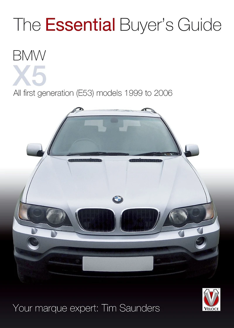 BMW X5: The Essential Buyer's Guide: All First Generation (E53) Models 1999 to 2006